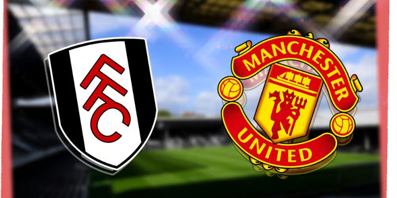 Soi Kèo Fulham vs Manchester United - Đại Chiến 3:00, 27/8/2025 1 Soi Kèo Fulham vs Manchester United - Đại Chiến 3:00, 27/8/2025